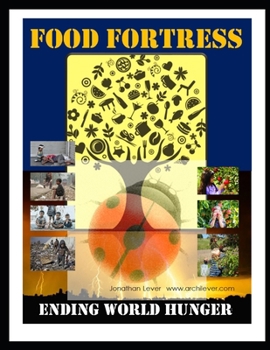 Food Fortress: Ending World Hunger