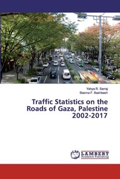 Paperback Traffic Statistics on the Roads of Gaza, Palestine 2002-2017 Book