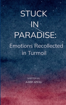 Stuck in Paradise: Emotions Recollected in Turmoil