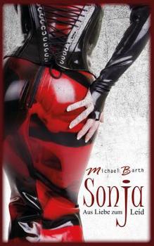 Paperback Sonja: Aus Liebe zum Leid [German] Book