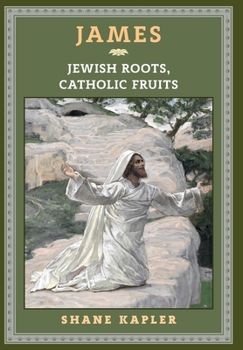 Hardcover James: Jewish Roots, Catholic Fruits Book