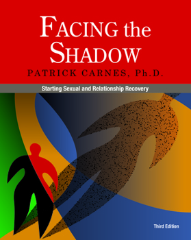 Paperback Facing the Shadow [3rd Edition]: Starting Sexual and Relationship Recovery Book