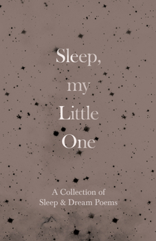 Paperback Sleep, My Little One - A Collection of Sleep & Dream Poems Book