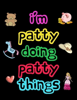 I'm Patty Doing Patty Things: 2020 Kids Planners for Girls Named Patty