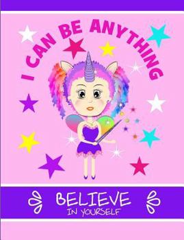 Paperback I Can Be Anything: Believe in Yourself Book