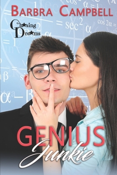 Genius Junkie - Book #3 of the Chasing Dreams