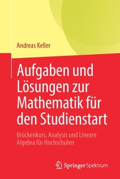 Paperback Aufgaben Und Lösungen Zur Mathematik Für Den Studienstart: Brückenkurs, Analysis Und Lineare Algebra Für Hochschulen [German] Book