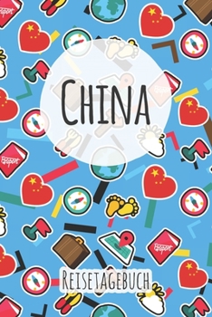 China Reisetagebuch: A5 Reise Journal I Notizbuch I Urlaubs Planer I Road trip Planer I Travel notebook I 6X9 Pocket journal I Geschenk für Backpacker (German Edition)