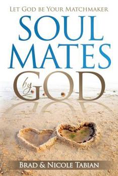 Paperback Soul Mates by God: Let God Be Your Matchmaker Book