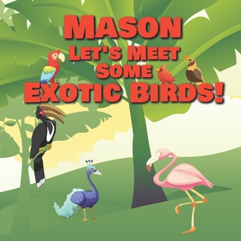 Muhammad Let's Meet Some Exotic Birds!: Personalized Kids Books with Name - Tropical & Rainforest Birds for Children Ages 1-3