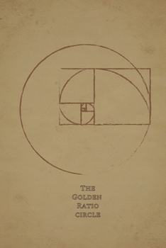Paperback The Golden Ratio Circle: 6" x 9" lined blank college ruled notebook, journal or diary, 120 pages Book