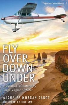 Paperback Fly Over Down Under: Australian Adventures by Single-Engine Airplane Book