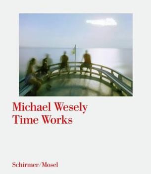 Hardcover Michael Wesely: Time Works [German] Book