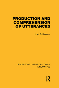 Hardcover Production and Comprehension of Utterances (RLE Linguistics B: Grammar) Book