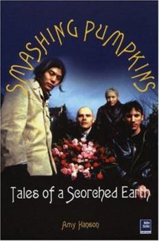 Paperback Smashing Pumpkins: Tales of a Scorched Earth Book