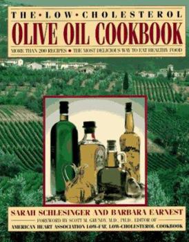 Paperback The Low-Cholesterol Olive Oil Cookbook: More Than 200 Recipes--The Most Delicious Way to Eat Healthy Food Book