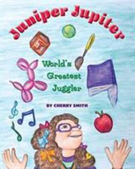 Paperback Juniper Jupiter: World's Greatest Juggler Book