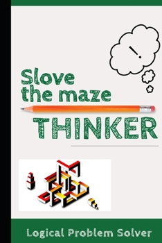 Paperback Solve the maze: Helpful ways to boost your problem-sloving skills Book