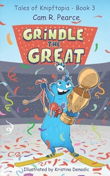 Paperback Grindle the Great: Tales of Knipftopia Book 3 Book