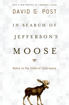 Paperback In Search of Jefferson's Moose: Notes on the State of Cyberspace Book