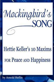 Paperback Mockingbird's Song: Hettie Keller's 10 Maxims for Peace and Happiness Book