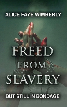 Freed from Slavery: But Still in Bondage