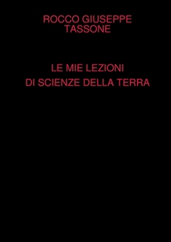 Paperback Le Mie Lezioni Di Scienze Della Terra [Italian] Book