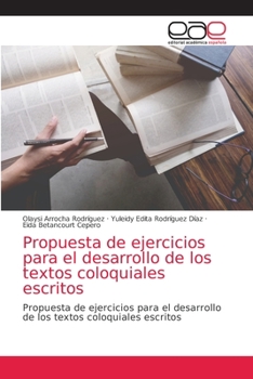 Paperback Propuesta de ejercicios para el desarrollo de los textos coloquiales escritos [Spanish] Book