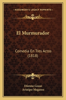 Paperback El Murmurador: Comedia En Tres Actos (1818) [Spanish] Book
