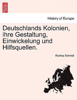 Paperback Deutschlands Kolonien, ihre Gestaltung, Einwickelung und Hilfsquellen. Book