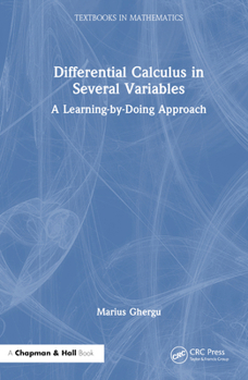 Hardcover Differential Calculus in Several Variables: A Learning-by-Doing Approach Book