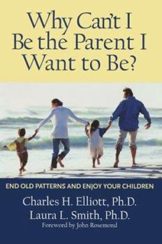 Paperback Why Can't I Be the Parent I Want? Book
