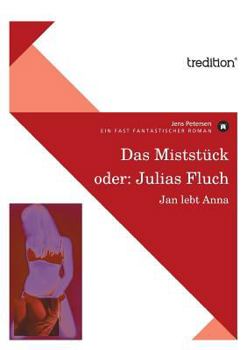 Paperback Das Miststuck Oder: Julias Fluch [German] Book