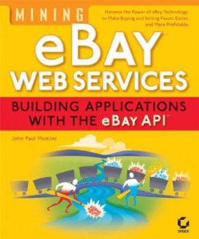 Paperback Mining Ebay Web Services: Building Applications with the Ebay API Book