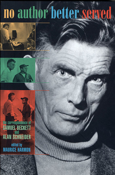 Paperback No Author Better Served: The Correspondence of Samuel Beckett & Alan Schneider Book