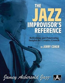 Paperback The Jazz Improvisor's Reference: Refreshing and Penetrating Insights for Creative Growth Book