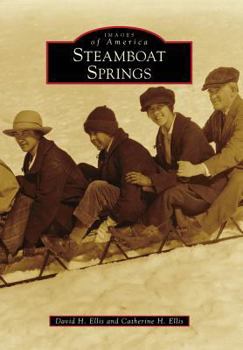 Steamboat Springs - Book  of the Images of America: Colorado
