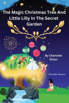 Paperback The Magic Christmas Tree And Little Lilly in: The Secret Garden Book