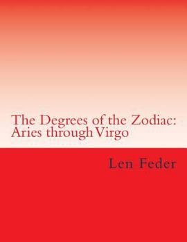 Paperback The Degrees of the Zodiac: Aries through Virgo Book