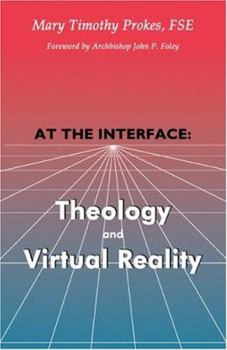 Paperback At the Interface: Theology and Virtual Reality Book