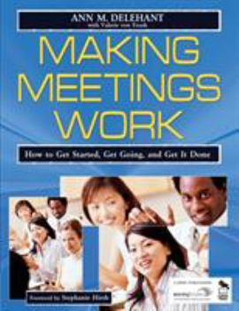 Paperback Making Meetings Work: How to Get Started, Get Going, and Get It Done Book