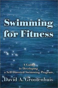 Paperback Swimming for Fitness: A Guide to Developing a Self-Directed Swimming Program Book
