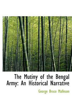 Hardcover The Mutiny of the Bengal Army: An Historical Narrative (Large Print Edition) [Large Print] Book