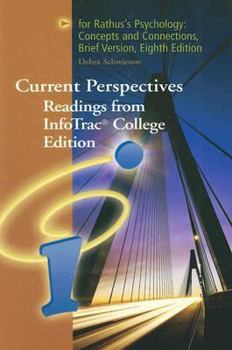 Paperback Current Perspectives: Readings from InfoTrac College Edition for Rathus’ Psychology: Concepts and Connections, Brief Version, 8th Book