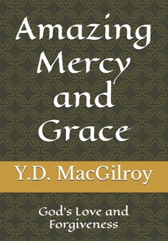 Amazing Mercy and Grace: God's Love and Forgiveness