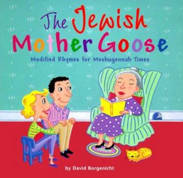 Hardcover The Jewish Mother Goose: Modified Rhymes For Meshugennah Times Book