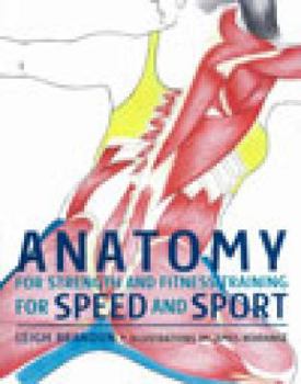 Hardcover Anatomy for Strength & Fitness Training for Speed and Sport. Leigh Brandon Book