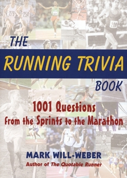 Hardcover The Running Trivia Book: 1001 Questions from the Sprints to the Marathon Book