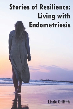 Paperback Stories of Resilience: Living with Endometriosis Book