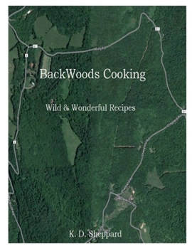 Paperback BackWoods Cooking: Wild & Wonderful Recipes (Backwoods Flavor) Book